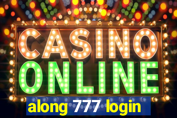 along 777 login